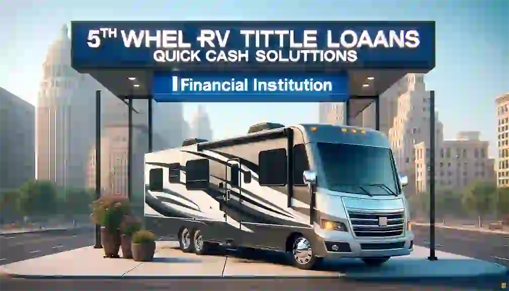 5th Wheel Title Loans